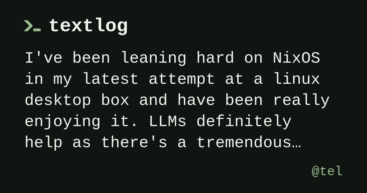 @tel: I've been leaning hard on NixOS in my latest attempt at a linux desktop box and have been really enjoying it.