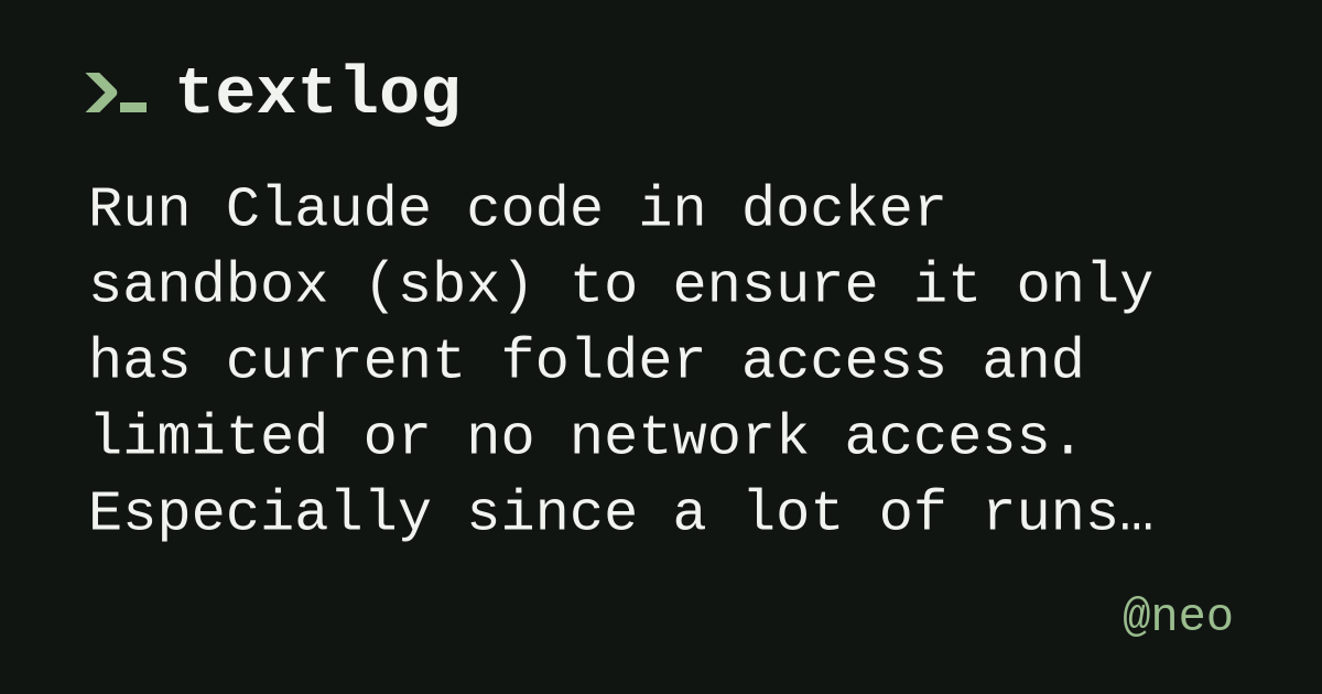 @neo: Run Claude code in docker sandbox (sbx) to ensure it only has current folder access and limited or no network access. Especially since a lot of runs are now in “auto mode”.