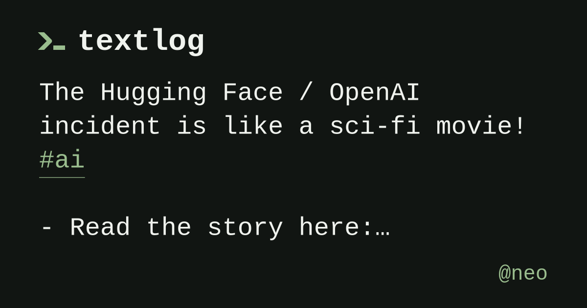 @neo: The Hugging Face / OpenAI incident is like a sci-fi movie! #ai Read the story here: https://www.dwarkesh.com/p/openai-huggingface Watch the video explanation here:…